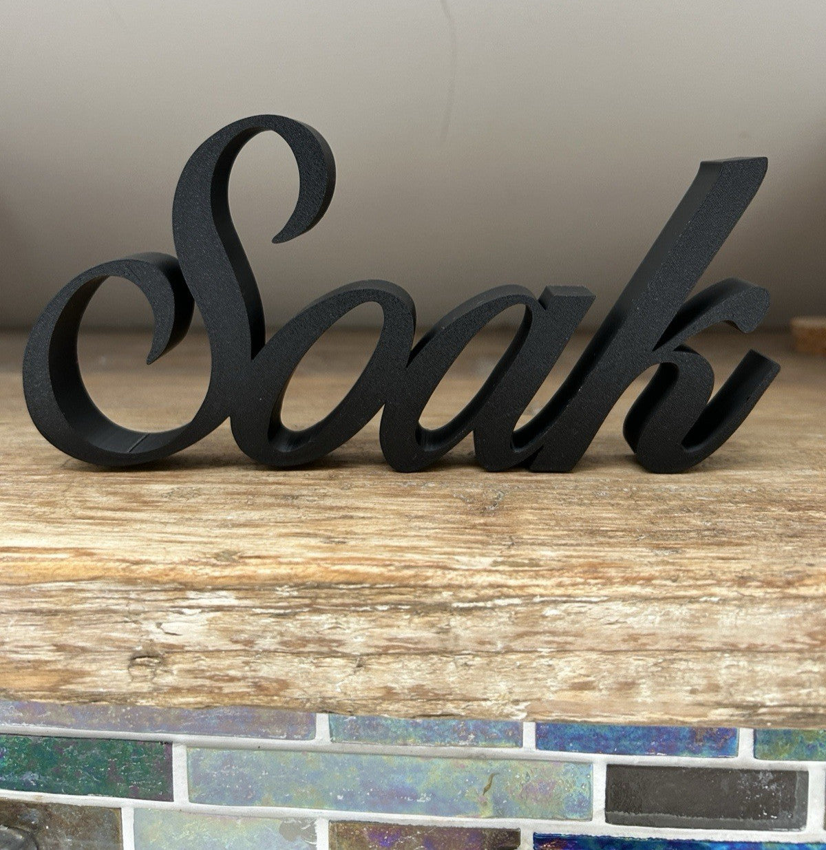 Soak Sign Word Bathroom Letters Ornament FreeStanding Custom made - Poppy Kate Designs