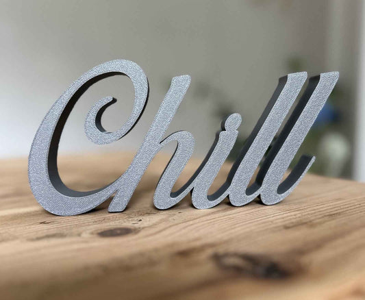 Chill Sign Gift Word Freestanding Letters Sign Ornament Personalised Any Colour