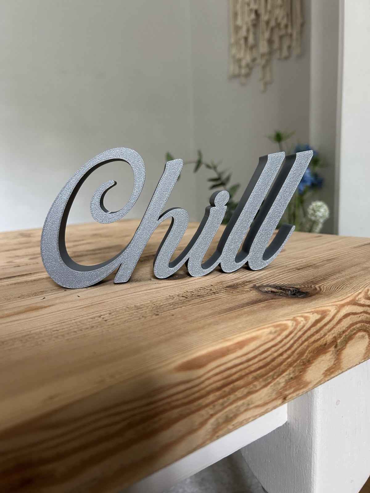 Chill Sign Gift Word Freestanding Letters Sign Ornament Personalised Any Colour