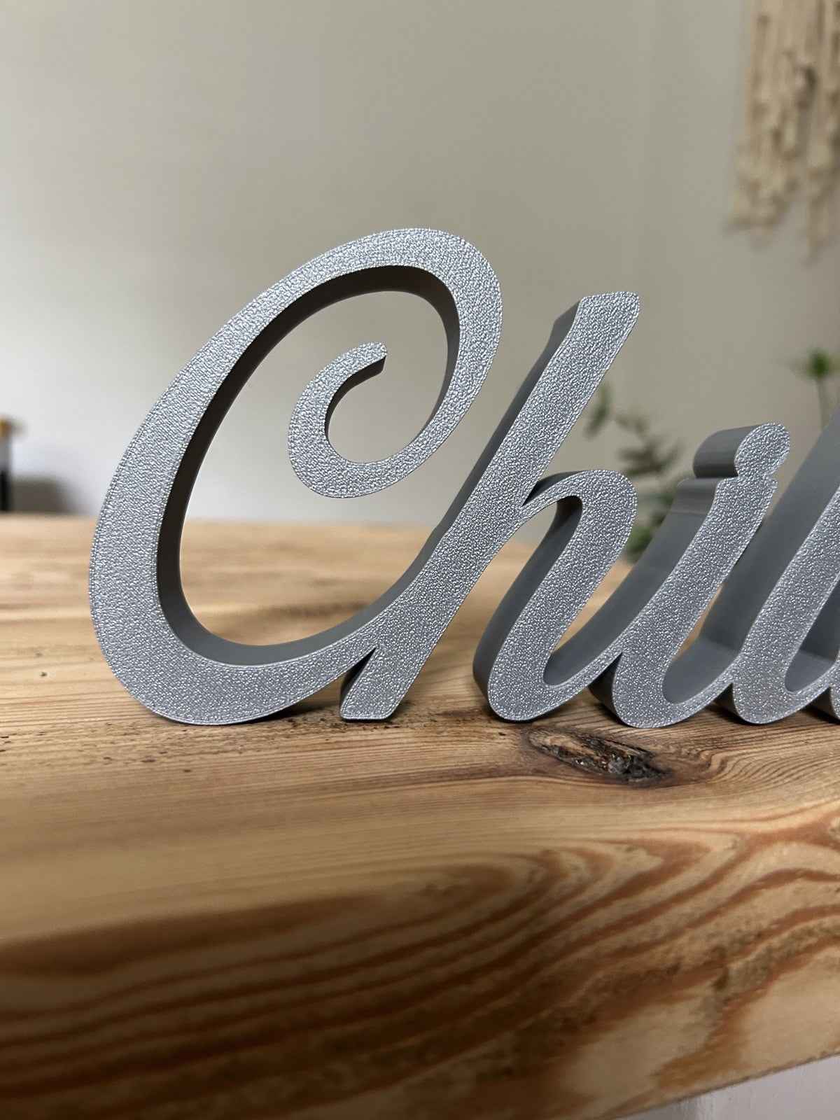 Chill Sign Gift Word Freestanding Letters Sign Ornament Personalised Any Colour